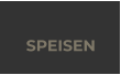 SPEISEN